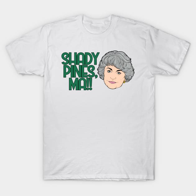 Golden Girls - Dorothy Zbornak SHADY PINES MA T-Shirt by baranskini